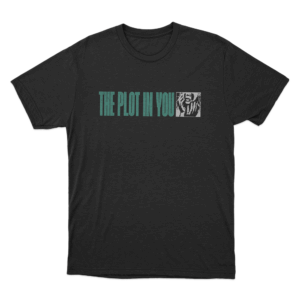 The Plot In You Teal Unisex T Shirt Black