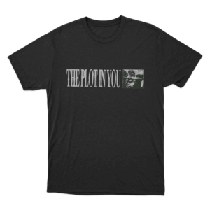 The Plot In You Unisex T Shirt Black