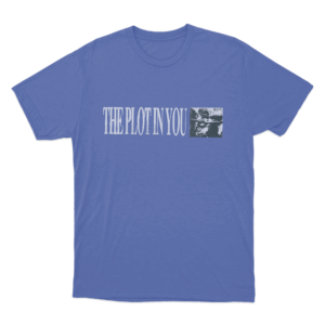 The Plot In You Unisex T Shirt Blue